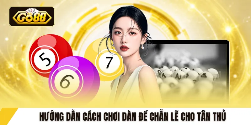 Hướng dẫn cách chơi dàn đề chẵn lẽ cho tân thủ